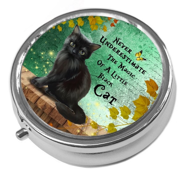 Never Underestimate The Magic of a Little Black Cat - Round  Pill / Trinket Box- Magic Cat