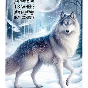 May include: Wooden sign depicting a wolf in a winter forest scene with a full moon. The sign displays the text "IT ISN'T WHERE you came from. IT'S WHERE you're going THAT COUNTS". The wolf has blue eyes and decorative back patterns.