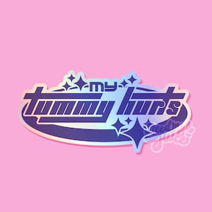 Holografische Y2K-sticker &#39;My Tummy Hurts&#39; – leuk en herkenbaar