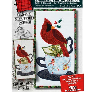 May include: A red cardinal perched on a teacup with holly berries. The design is for machine embroidery and is finished at 6 1/2 inches by 12 1/2 inches. The pattern includes a hanger and buttons.  The text "NO cd NO downloading files from a website YES! to a USB drive" is also included in the image.