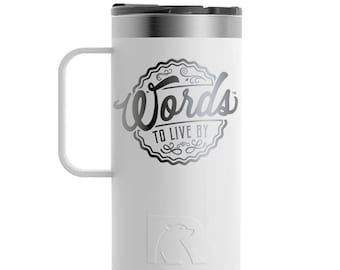 Words To Live By RTIC 16oz Travel Mug