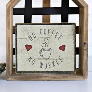 No Coffee No Workee Wood Sign |  Rustic Sign | Coffee Bar Décor | Tiered Tray Decor | Mini Kitchen Sign | Coffee Sign