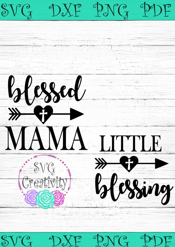Download Blessed Mama Little Blessing Bundle Svg Blessed Mama Svg Etsy