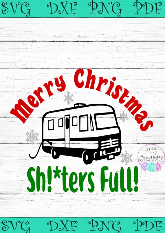 Merry Christmas Shitters Full Svg Shitters Full Svg Griswold Etsy