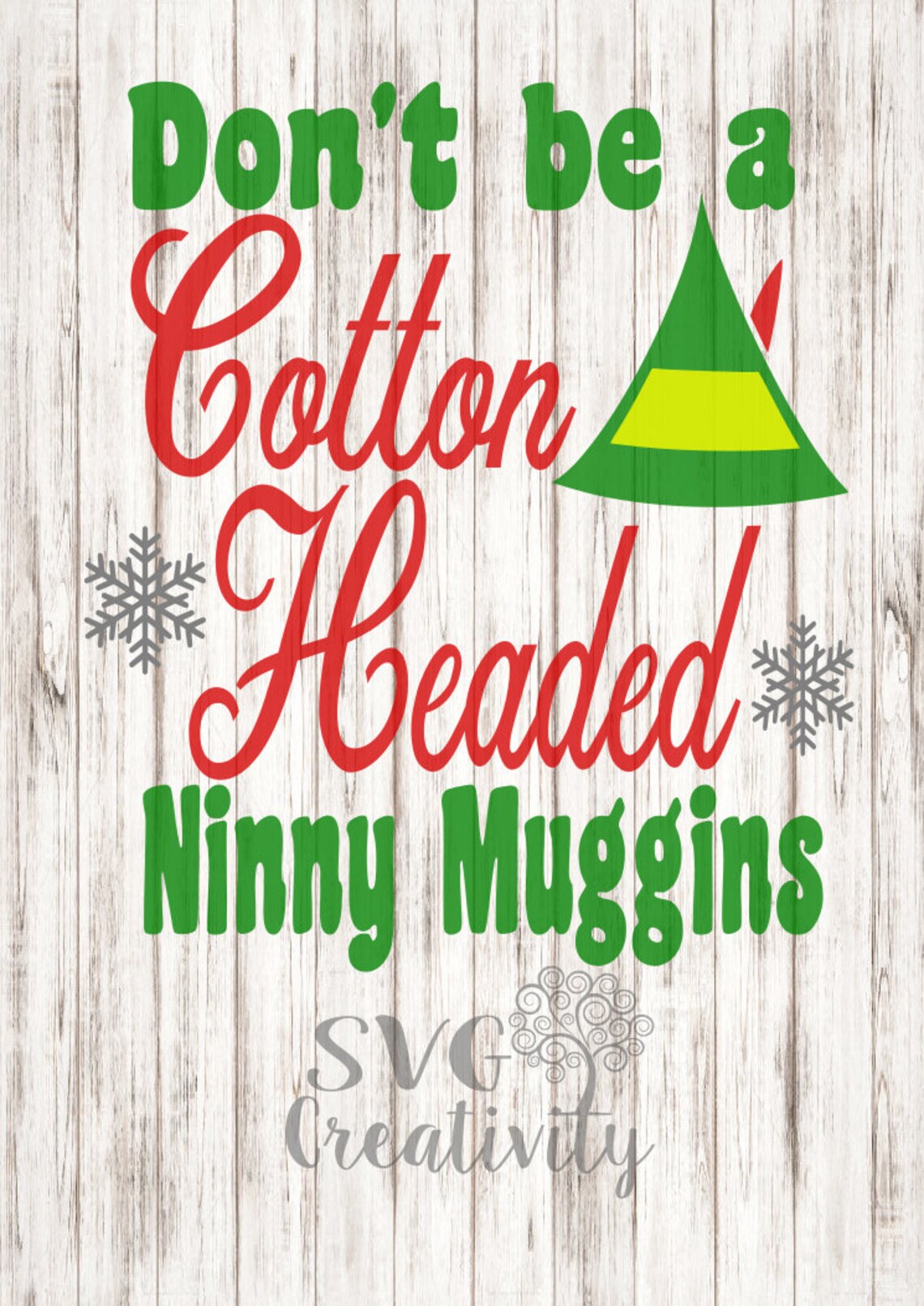 Don't be a Cotton headed ninny muggins SVG The Elf SVG Etsy