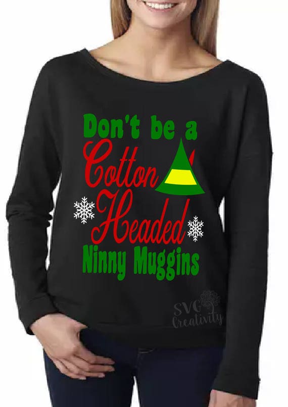 Don't be a Cotton headed ninny muggins SVG The Elf SVG | Etsy