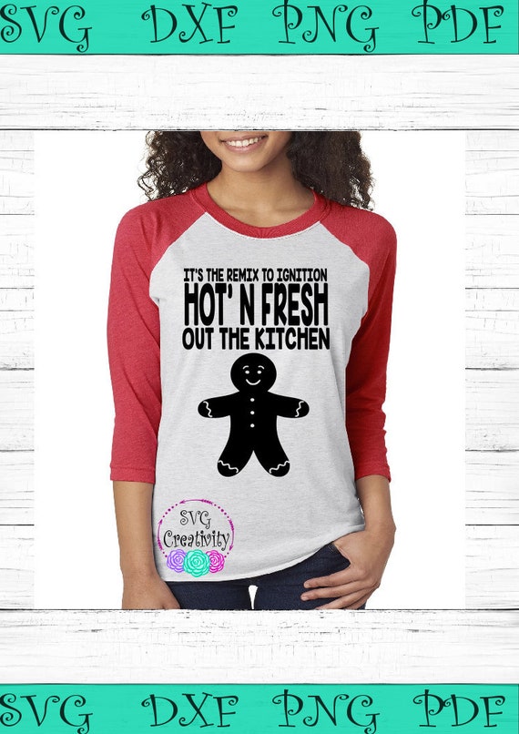It S The Remix To Ignition Hot N Fresh Out The Kitchen Etsy