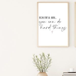 Beautiful Girl, You can do Hard Things, Quote Print, Inspirational Print, Nursery Gift, Gifts for Her, Positive Print, Digital Print, Quote