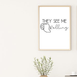 They See me Rolling, Funny Bathroom Print, bathroom poster, bathroom decor, funny saying, toilet paper, minimalist print, above the toilet