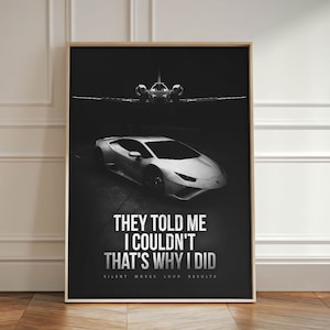 They Told Me I Couldn’t That’s Why I Did Wall Art | Silent Moves Loud Results Poster | Digital Download