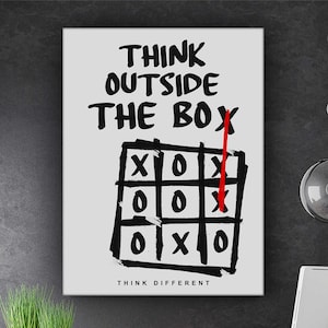 Think outside the box! The ones who are crazy enough to think they can change the world, are the ones that do. Think outside the box canvas print for your office decor. Daily motivational and inspirational wall art decoration for entrepreneurs!