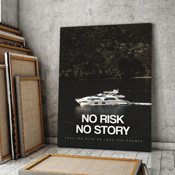 No Risk No Story Entrepreneur Wall Art Canvas Print Office Decor Hustle Sign Take The Risk Reward Quote Printable, Yacht Inspiration Poster