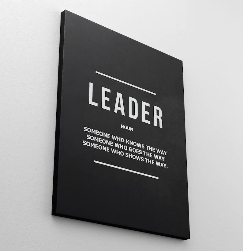 Team Leader inspirational definition canvas print or framed poster for your home, workspace, or office decor!

This motivational leadership wall art of Leader Noun definition will work as a daily reminder for every true leader or great CEO!