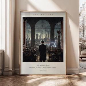 May include: A rectangular wall art print featuring a person in a dark coat standing before a large arched window overlooking a city skyline. The text THE FUTURE appears at the top, and a quote by Nikola Tesla is printed at the bottom of the image.