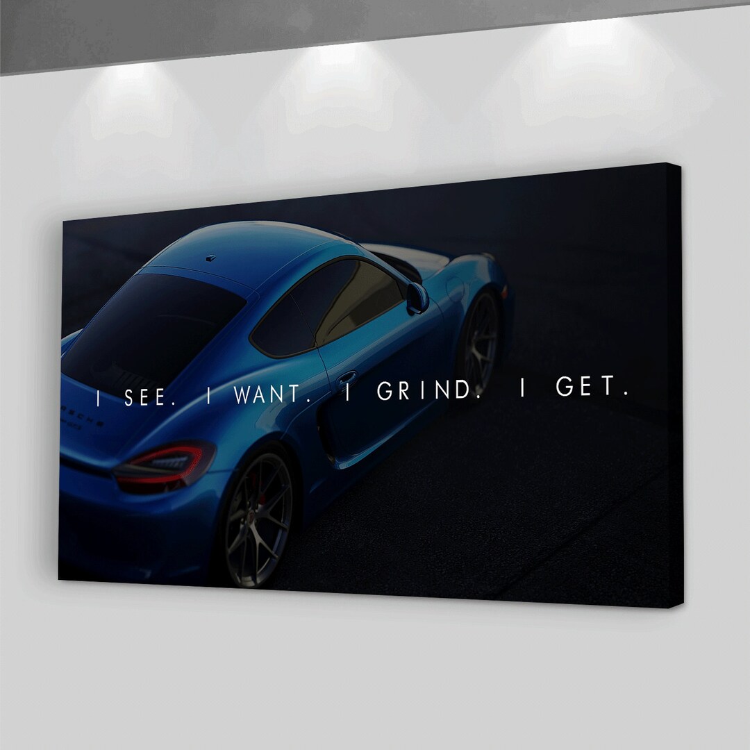 Luxury Car Motivational Wall Art | I See I Want I Grind I Get Canvas ...