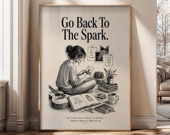 Puede incluir: Un póster vertical con una ilustración de arte lineal en blanco y negro de una persona sentada en el suelo con una guitarra, un libro, una cámara y una planta. El texto dice Go Back To The Spark y Not every path is meant to impress.