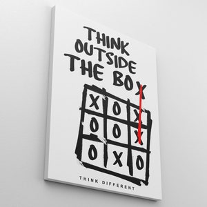 Think outside the box! The ones who are crazy enough to think they can change the world, are the ones that do. Think outside the box canvas print for your office decor. Daily motivational and inspirational wall art decoration for entrepreneurs!
