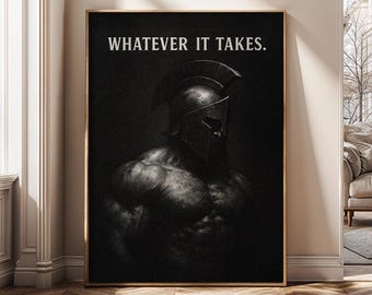 Whatever It Takes Spartan Wall Art, Warrior Motivation Canvas Print, Stoic Strength Poster, Discipline Mindset Office Decor - SH28