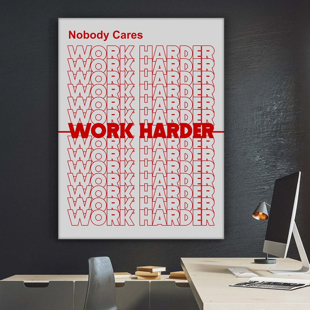Nobody Cares Work Harder Wall Art, Motivational Quote Canvas Print, Red ...