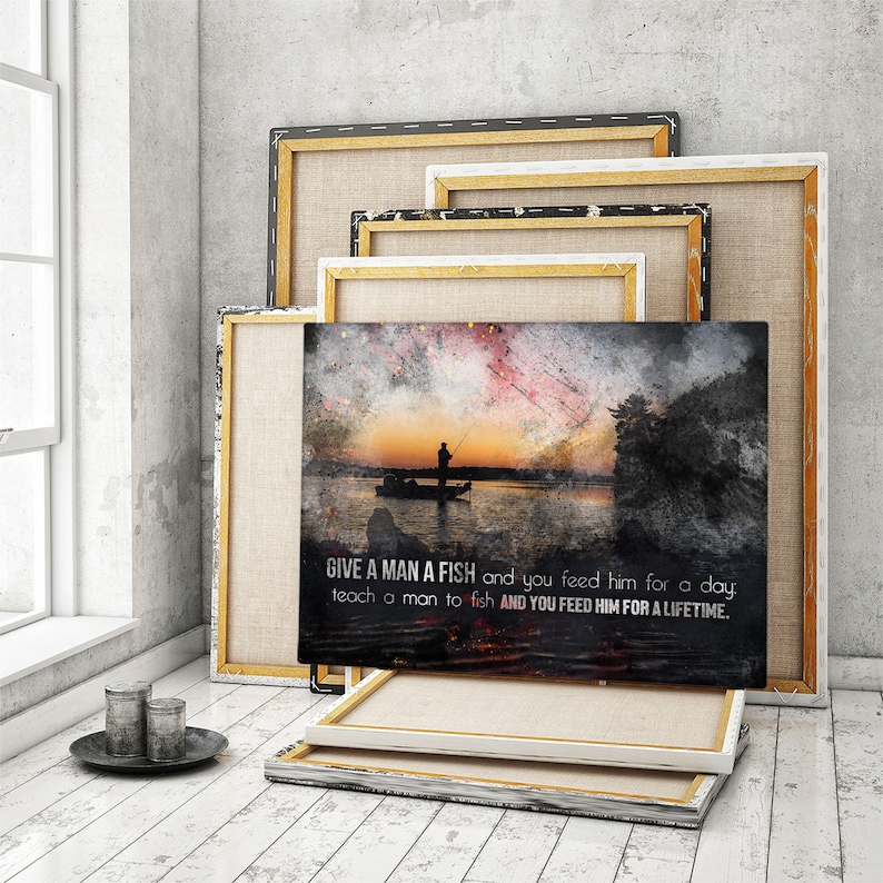 Fisherman Bait Teach A Man To Fish inspirational fishing quote canvas print or framed poster for your home, workspace, or office decor!


Give a man a fish and you feed him for a day: teach a man to fish and you feed him for a lifetime