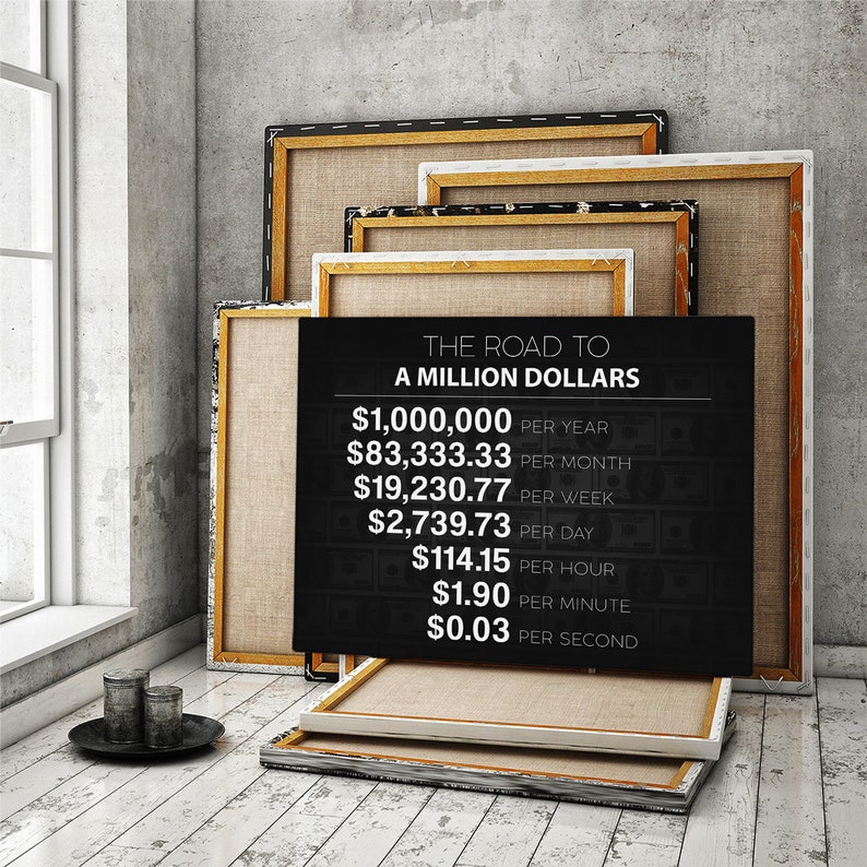 A Million Dollars road canvas print for your home, workspace, or office decor! When you have a million-dollar vision, dont surround yourself with 1 cent minds and get your daily reminder art print of what it takes to reach 1 Million Dollars a year