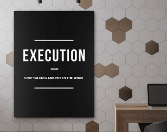 Execution Wall Art Canvas Print, Stop Talking Put in the Work Quote Poster, Minimalist Motivation Wall Art, Entrepreneur Office Decor