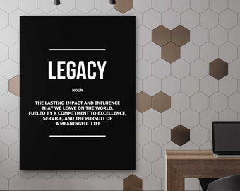 Legacy Motivational Wall Art, Inspirational Canvas Print, Legacy Definition Poster, Office Wall Decor, Entrepreneur Wall Art
