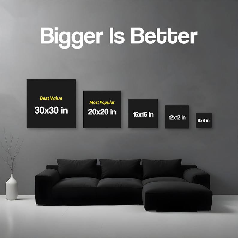 Pode incluir: Uma compara&ccedil;&atilde;o de diferentes tamanhos de impress&otilde;es em tela preta, com o texto "Bigger Is Better" no topo. Os tamanhos s&atilde;o 30x30 polegadas, 20x20 polegadas, 16x16 polegadas, 12x12 polegadas e 8x8 polegadas.