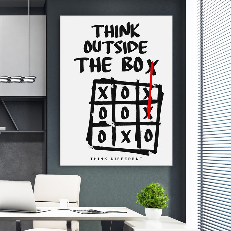Think outside the box! The ones who are crazy enough to think they can change the world, are the ones that do. Think outside the box canvas print for your office decor. Daily motivational and inspirational wall art decoration for entrepreneurs!