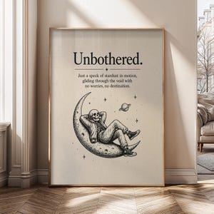 Unbothered Wall Art Print, Stoic Skeleton Poster, Cosmic Philosophy Decor, Existential Quote Canvas, Minimalist Gothic Wall Art - SH386E