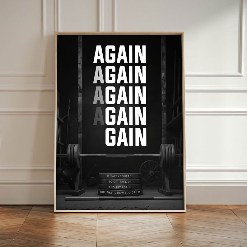 Puede incluir: Un p&oacute;ster motivacional en blanco y negro con las palabras "AGAIN AGAIN AGAIN AGAIN GAIN" y la cita "Se necesita coraje para levantarse y volver a intentarlo, pero as&iacute; es como se crece".