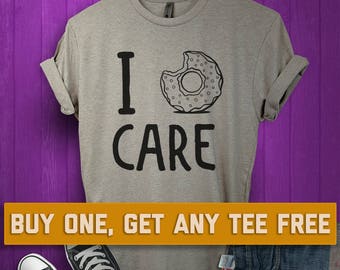SALE TODAY: I Donut Care T-Shirt, Ladies Unisex Shirt, Puns Doughnut Funny Sarcastic Tee Short or Long Sleeve Tee