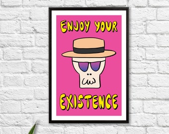 Enjoy Your Existence Poster / Skull Art Poster / Weird Art Print