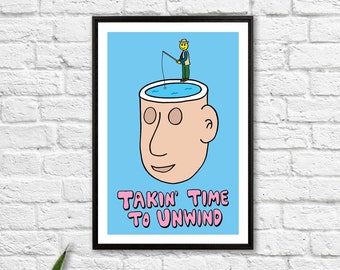 Takin’ Time to Unwind / Weird Art Poster / Surreal Art Print