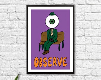 Observe Eyeball Man / Surreal Poster / Weird Art Print