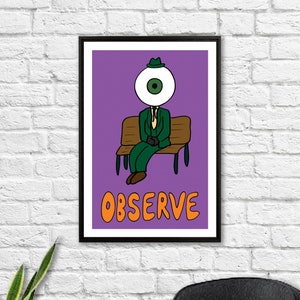 May include: A purple poster with a cartoon illustration of a person with an eye for a head wearing a green suit and a hat sitting on a wooden bench. The text 
