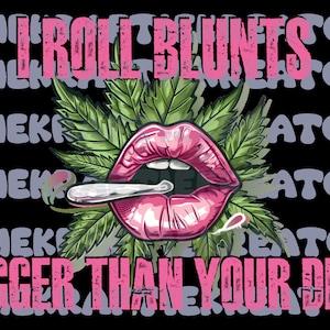 Eu rolo embotamentos maiores que o seu, PNG, erva daninha, 420, maconha, embotamentos