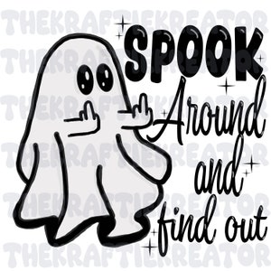 Spook around and find out PNG, Halloween, ghost DTF, Sublimation, png file, middle fingers