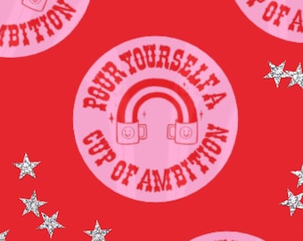 Pour yourself a cup of ambition - 2” sticker