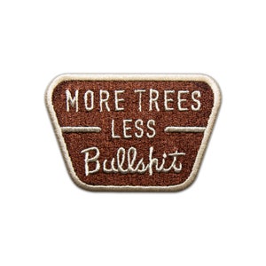 More Trees Less Bullshit Patch – Retro National Park Sign Patch – Embroidered Iron On Patch – Earthy Outdoor Patch – Nature Lover Gift