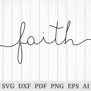 Faith svg, God SVG, Christian SVG, Jesus svg, Religion svg, Spiritual svg cutting file, cricut & silhouette, vinyl, dxf, ai, pdf, png, eps