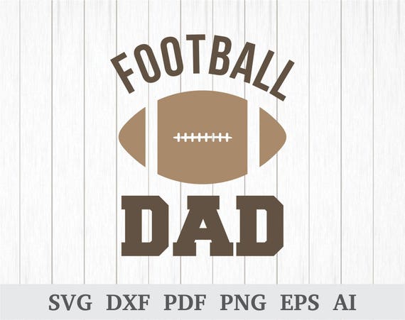 Download Football Dad Svg Sports Svg Football Svg Father S Day Etsy