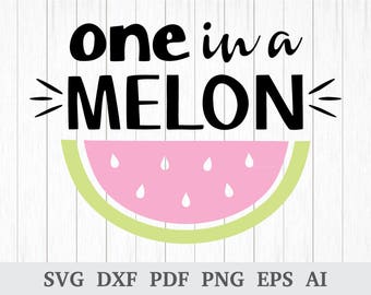 メロンの中の 1 つ SVG、スイカ SVG、1 歳の誕生日、かわいい赤ちゃんの SVG カット ファイル、引用 SVG、クリカット シルエット、ビニール、DXF、AI、PDF、PNG、EPS