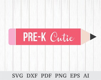 Pre K Cutie SVG, Pre Kindergarten SVG, Pre School svg, svg cutting files, quote svg, cricut & silhouette, vinyl, dxf, ai, pdf, png, eps