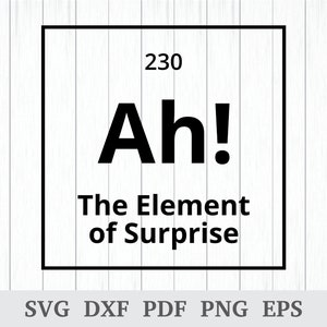 Ah Elemento de Sorpresa Svg, Tabla Periódica SVG, Química Divertida Svg, Archivo Svg de Ciencia, Profesor de Ciencias Svg, Camiseta Nerd Geek Svg, Archivo de Corte