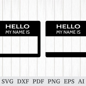 Name Tag Svg , Hello my name is Svg, Name tag clipart, Name tag Clip art, Name tag vector, cricut & silhouette, dxf, ai, pdf, png, eps