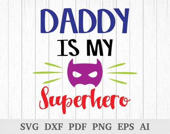 Download Daddy Is My Superhero Svg Cute Baby Svg Father S Day Etsy