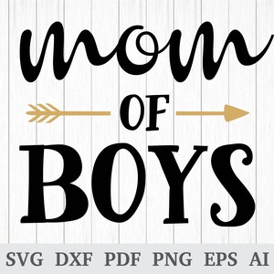 Mom of Boys SVG, Momlife SVG, Newborn Baby SVG, Mother svg, svg cutting files, quote svg, cricut & silhouette, vinyl, dxf, ai, pdf, png, eps