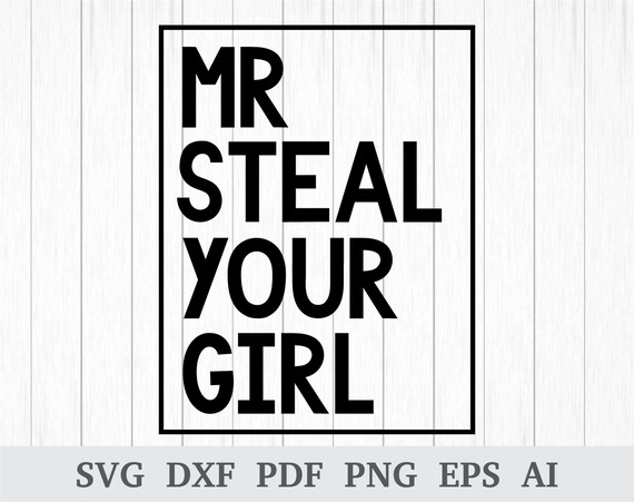 Download Mr Steal Your Girl Svg Kid Svg Toddler Svg Baby Boy Svg Etsy