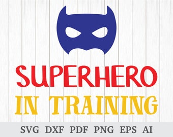 Superhero in Training SVG, Cute Baby SVG, Superhero SVG, svg cutting files, quote svg, cricut & silhouette, vinyl, dxf, ai, pdf, png, eps